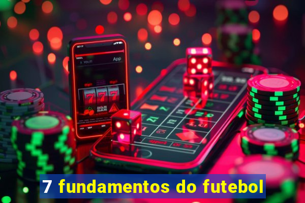 7 fundamentos do futebol